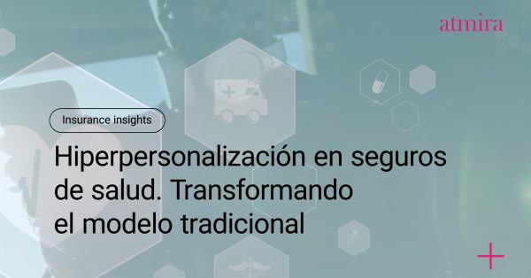 Hiperpersonalización en seguros de salud